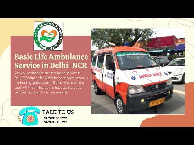 Fully Equipped Ambulance Service in Delhi-NCR By:- Royal & Maa Amb. #7683095277 = #9990391399