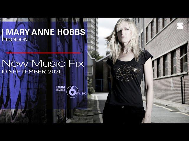 Mary Anne Hobbs - New Music Fix BBC Radio 6 Music - 10 September 2021