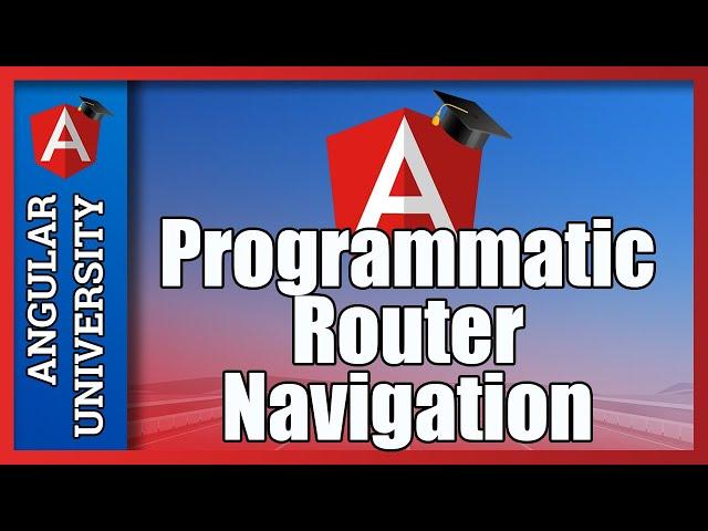  Angular Router - Programmatic Route Navigation