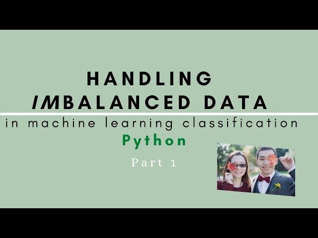 Handling Imbalanced Data in machine learning classification (Python) - 1