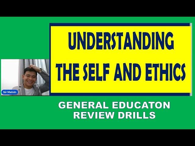 UNDERSTANDING THE SELF AND ETHICS LET REVIEW DRILLS