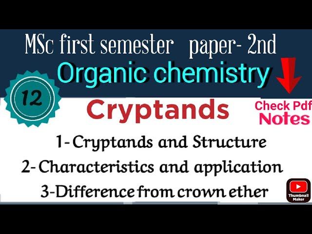 Cryptands - Example Structure and application •MSc first sem ORGANIC CHEMISTRY • #Notes