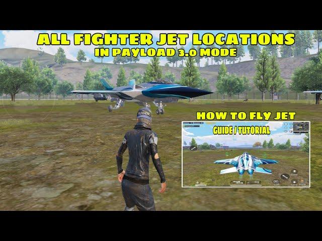 ALL FIGHTER JET LOCATIONS IN PAYLOAD 3.0 MODE HOW TO FLY JET / PUBG MOBILE