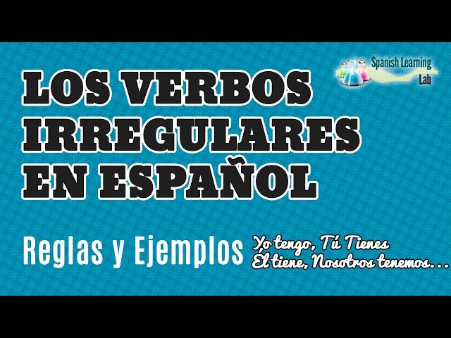 Los Verbos Irregulares en Español en el Presente: Conjugación y Ejemplos