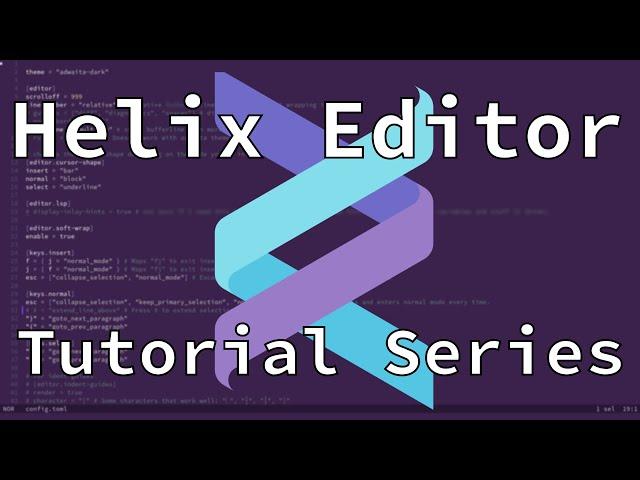 Helix Editor Tutorial 0 - Getting started