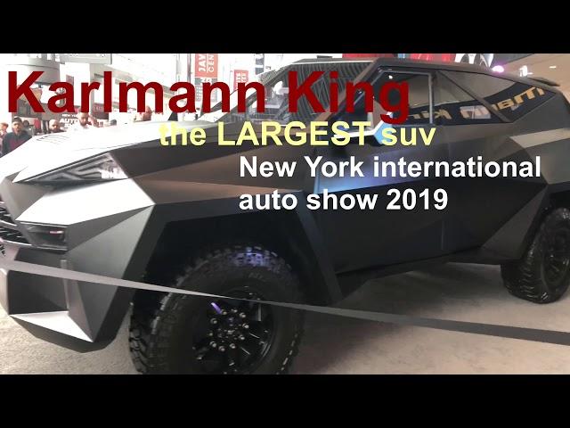 Karlmann king, the biggest suv, NYIAS 2019