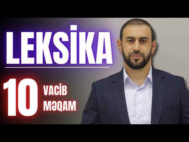 Leksika 10 vacib məqam - Mütləq izlə!