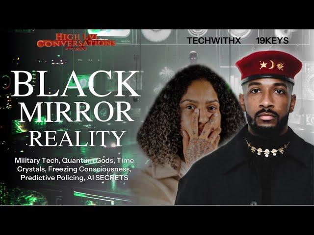 Real Black Mirror, Military Tech, Robot Conscious, Predictive Policing, AI Secrets: 19Keys ft X Eyee