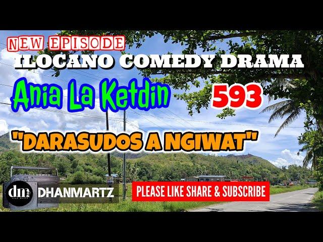 NEW EPISODE | DARASUDOS A NGIWAT | ANIA LA KETDIN 593 | ILOCANO COMEDY DRAMA DHANMARTZ