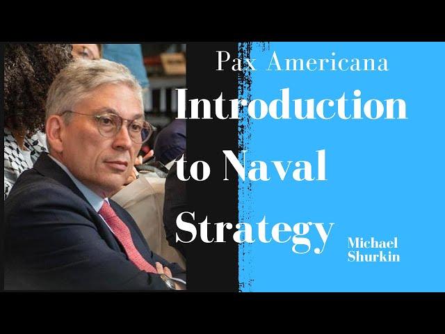 Pax Americana Ep. 3: Introduction to Naval Strategy and why it's more Interesting than you think