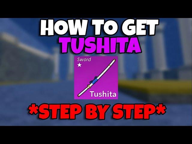 *FULL GUIDE* How To Get *TUSHITA* Sword FAST in Blox Fruits