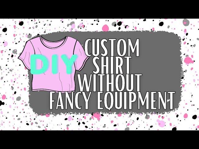 How to make a custom shirt without a cricut, Easy Custom Shirt, #Crafts