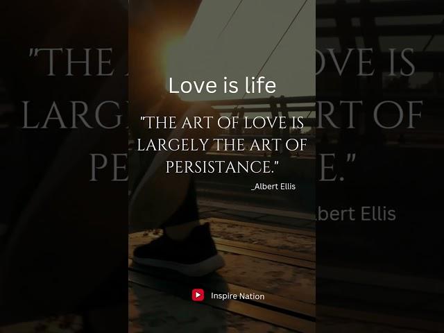 Love is life| Life Changing Quotes #quotes #inspire nation