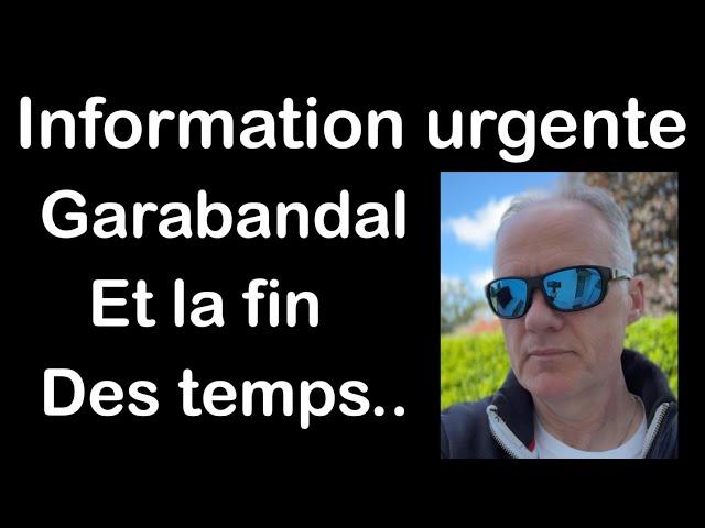 Information urgente sur Garabandal et la fin des temps.