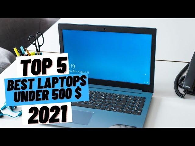 TOP 5 Best Laptops Under 500 $ (2021)