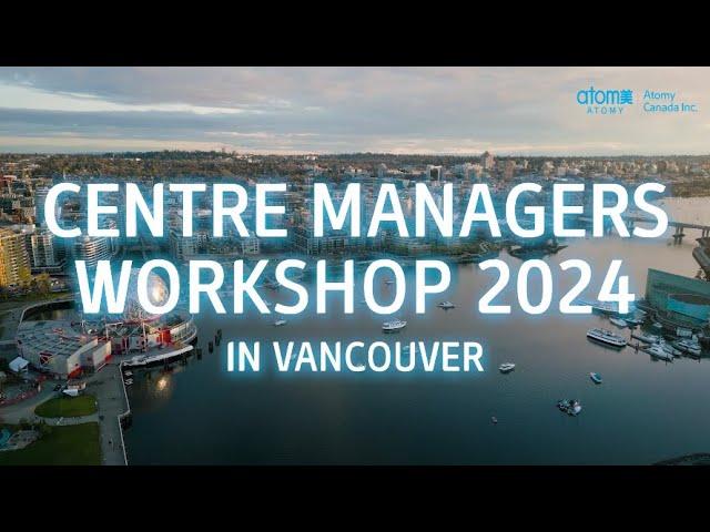 2024 Atomy Canada Centre Manager Workshop