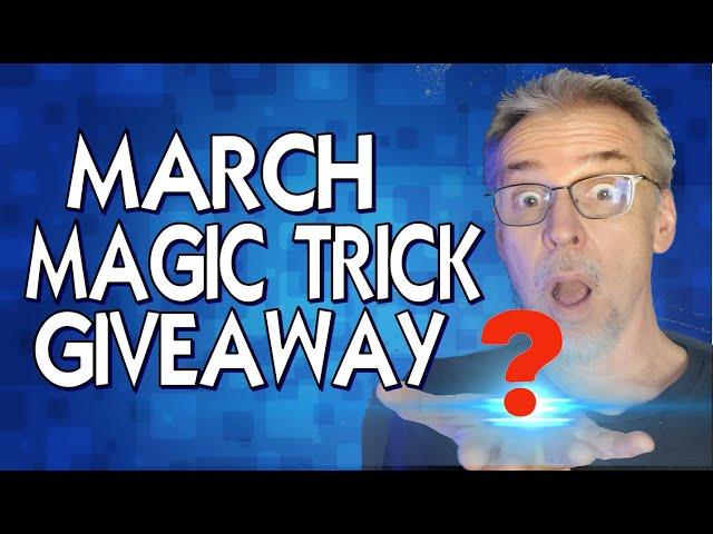 Magic Trick Giveaway: MARCH 2025 Contest