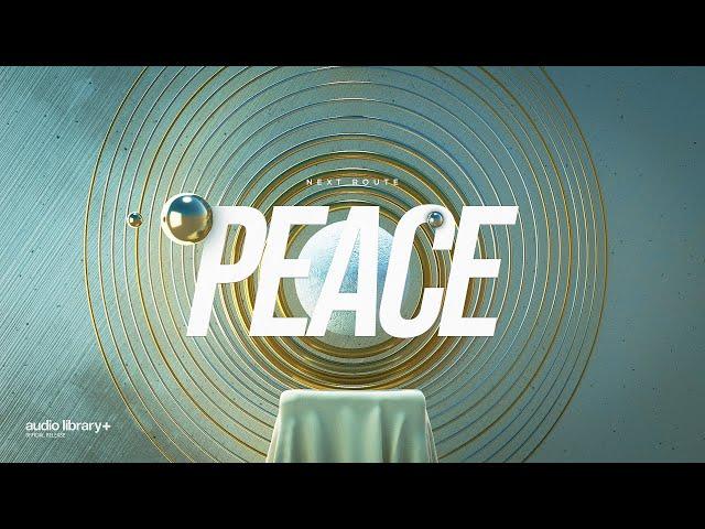 Peace — Next Route | Free Background Music | Audio Library Release