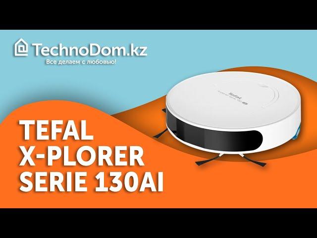 Новое измерение чистоты X-PLORER Serie 130AI от Tefal || TECHNO-ОБЗОР