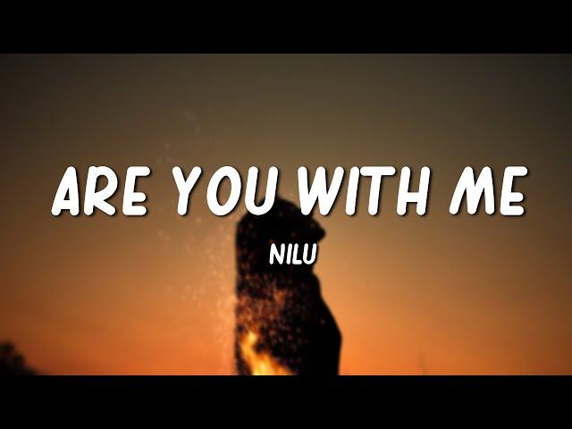 nilu - Are You With Me (Lyrics)