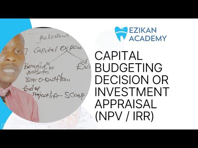 Capital Budgeting (Expenditure) Decision/ Investment Appraisal (NPV / IRR) -SFM/PM Corporate Finance