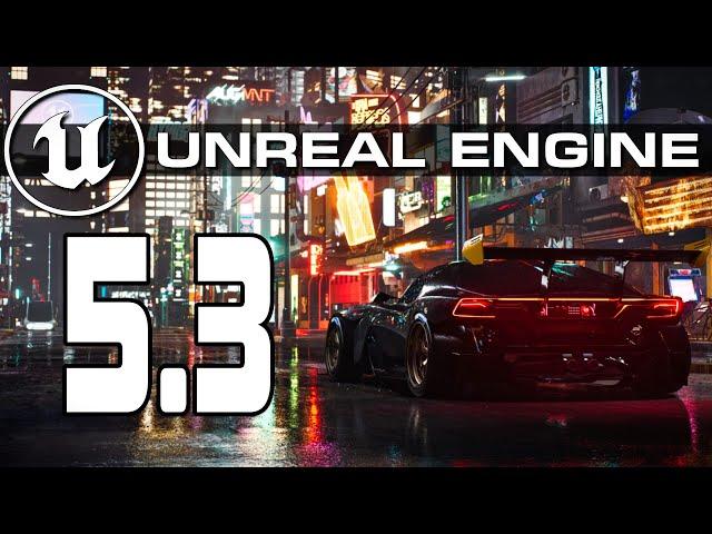 What's New in Unreal Engine 5.3?