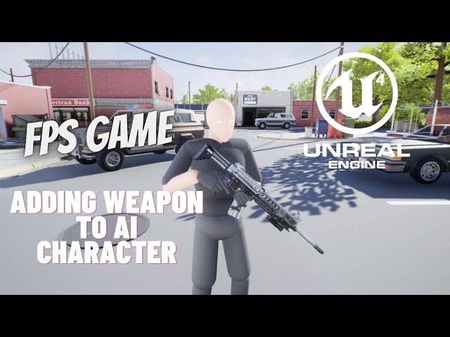 Adding Weapon to AI Character In Unreal Engine 4 │ FPS Tutorial Series Part 8 │UE4│Download │