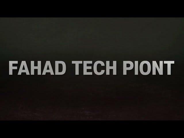 FAHAD TECH PIONT YouTube Channel Intro @Fahad.Hossen.Shihab