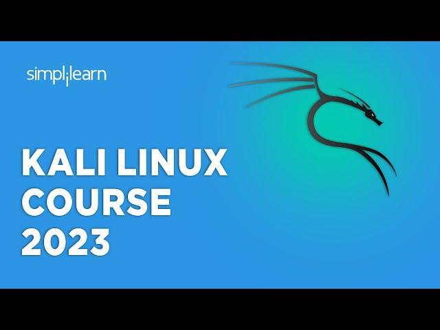  Kali Linux Course 2023 | Kali Linux Tutorial 2023 | Kali Linux Full Course | Simplilearn