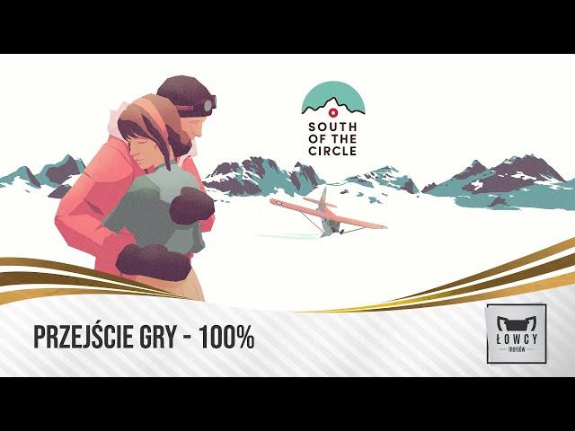 South of the Circle - Solucja na 100% / 100% Walkthrough