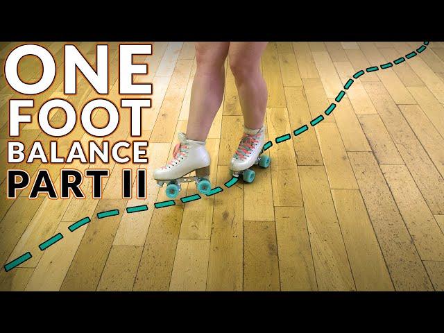 One Foot Balancing on Roller Skates - Part 2