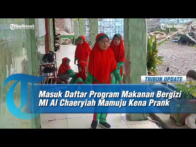 Masuk Daftar Penerima Program Makanan Bergizi Gratis, MI Al Chaeryiah Mamuju Kena Prank