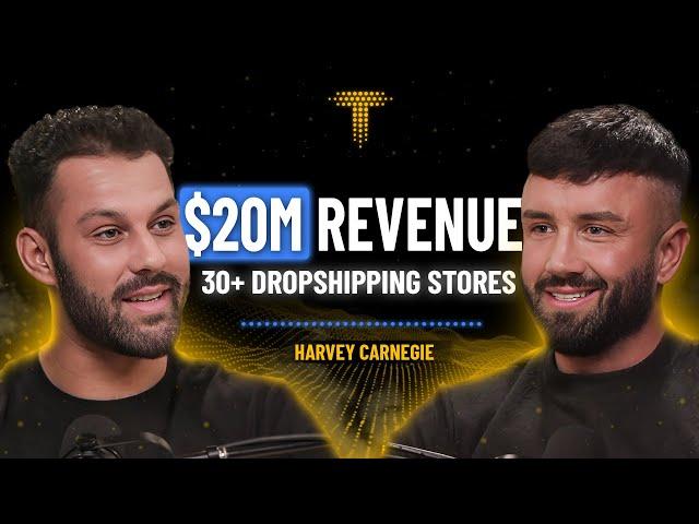 Learned Dropshipping on YouTube, Launched 30+ Stores In 1 year. $20M In Revenue!? | Harvey Carnegie