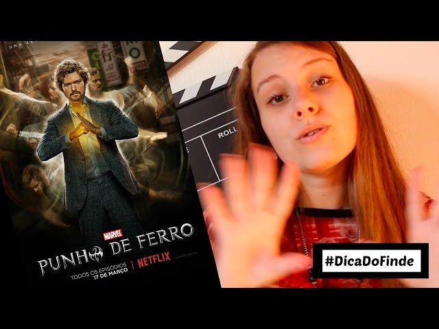 #DicaDoFinde - Punho de Ferro (Iron Fist) | Fernanda Schmidt