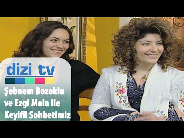 Canım Ailem dizi oyuncularından Şebnem Bozoklu ve Ezgi Mola röportajımız - Dizi Tv 3. Bölüm