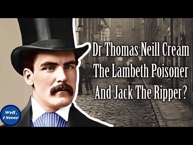 The Dark Secrets of Thomas Cream: Unmasking the Lambeth Poisoner