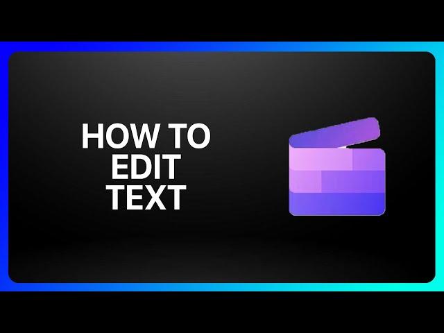 How To Edit Text In Clipchamp Tutorial