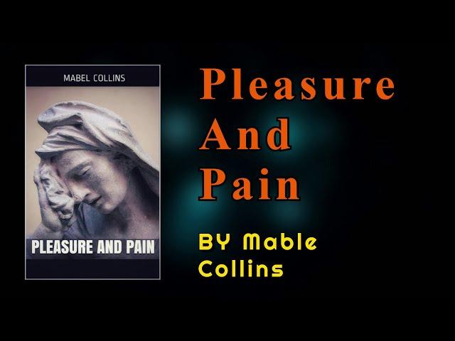 Pleasure and Pain. By Mabel Collins. Full Audiobook.