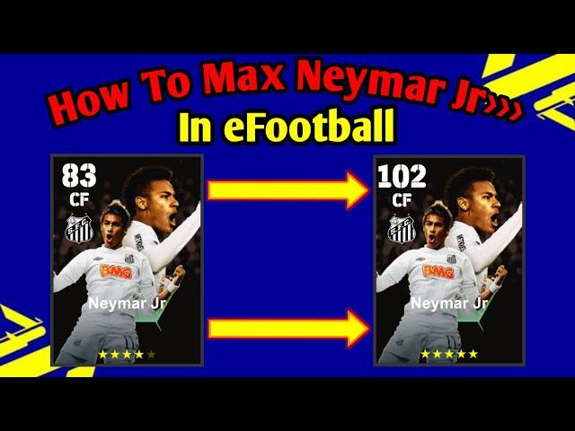 How To Train Neymar Jr Max Level In eFootball 2024 || How To Max Neymar In efootball/Pes ||