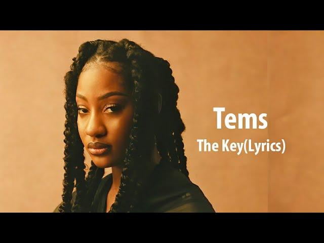 Tems - The Key(Lyrics Video)