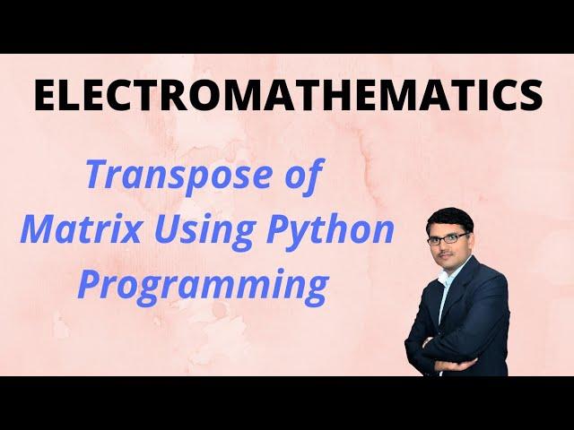 Transpose of Matrix using Python Programming