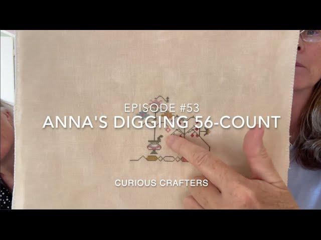 FlossTube #53: Anna's Digging 56-Count (7/5/24)