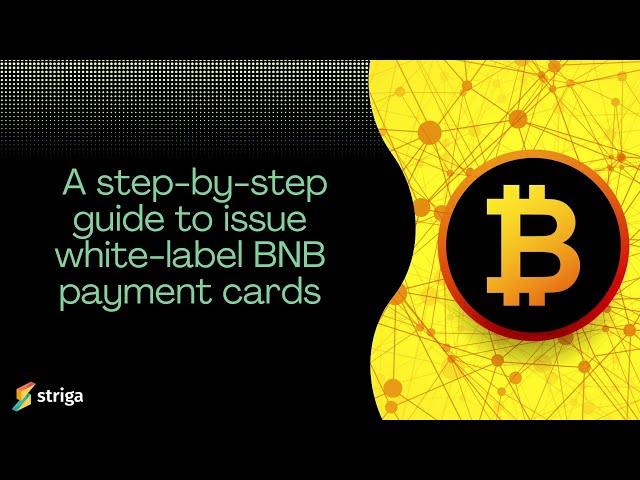 A step-by-step guide to issue white-label BNB payment cards