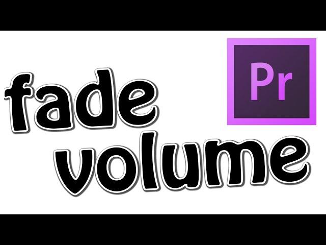 How to fade volume in and out  premiere pro - Really simple