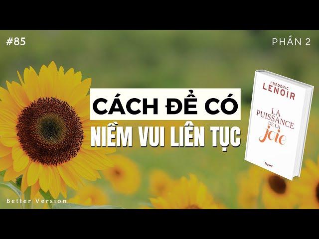 Cách để có niềm vui liên tục - Trò chuyện với triết gia về niềm vui (PHẦN 2)