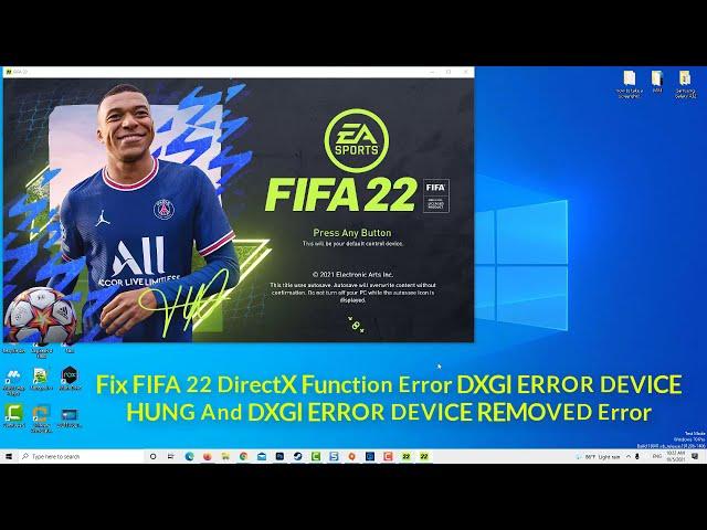 How To Fix FIFA 22 DirectX Function Error DXGI ERROR DEVICE HUNG & DXGI ERROR DEVICE REMOVED Error