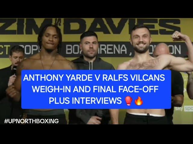 ANTHONY YARDE V RALFS VILCANS  Weigh-in and Final Face-off plus interviews 