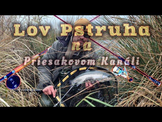 Lov Pstruha na Priesakovom kanáli/Lov Pstruha na Prívlač/ Lov Pstruha na muchu/ Pstruhové šílenství