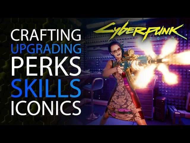 How Crafting Works in Cyberpunk 2077 | Ultimate Guide to Upgrading, Perks, Skills, Iconic, Quickhack