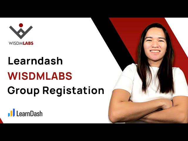 LearnDash Group Registration HACK: How to Automate Enrollment with WisdmLabs!